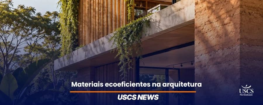 Materiais ecoeficientes: como avaliar escolhas na arquitetura