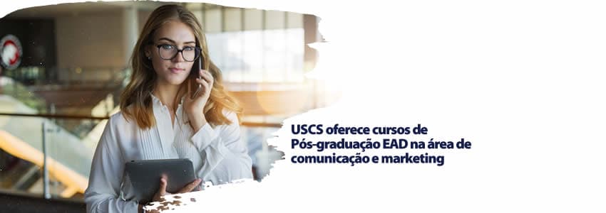 USCS oferece cursos de Pós-graduação EAD na área de comunicação e marketing 