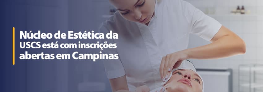 Núcleo de Estética da USCS está com inscrições abertas em Campinas