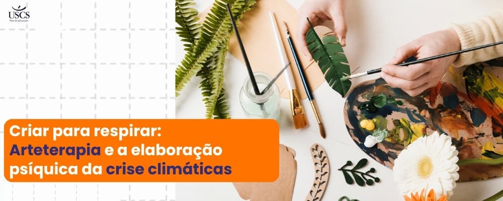 Criar para respirar: Arteterapia e a elaboração psíquica da crise climática