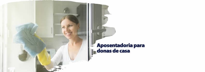 Aposentadoria para donas de casa