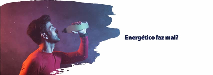 Energético faz mal?