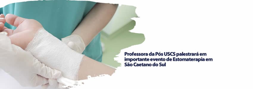Professora da Pós USCS palestrará em importante evento de Estomaterapia em São Caetano do Sul