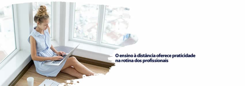 O ensino à distância oferece praticidade na rotina dos profissionais