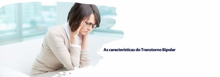 As características do Transtorno Bipolar