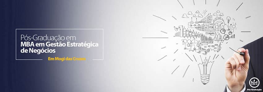 Pós-Graduação em MBA em Gestão Estratégica de Negócios agora em Mogi das Cruzes