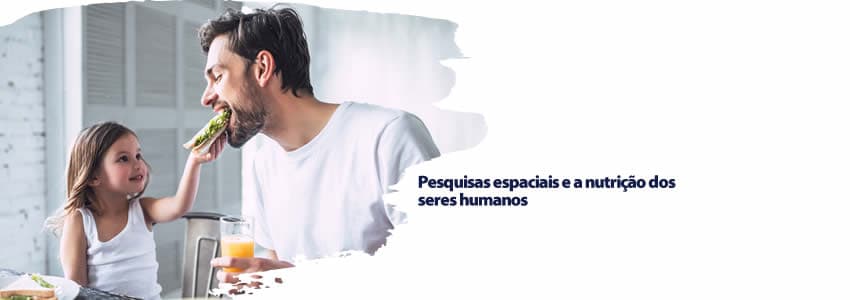 Pesquisas espaciais e a nutrição dos  seres humanos