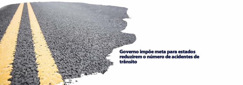 Governo impõe meta para estados reduzirem o número de acidentes de trânsito
