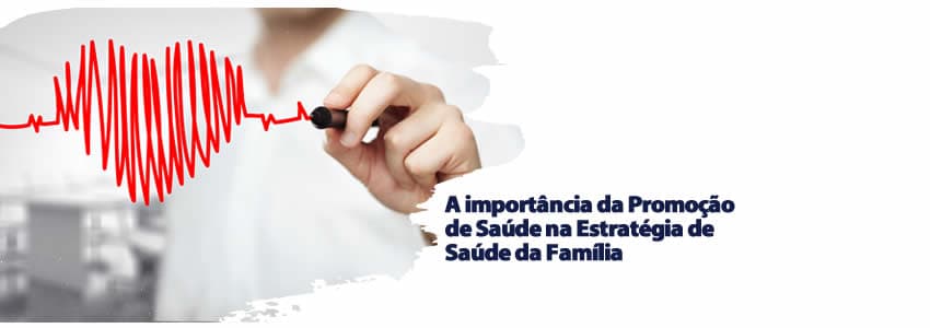 A importância da Promoção de Saúde na Estratégia de Saúde da Família