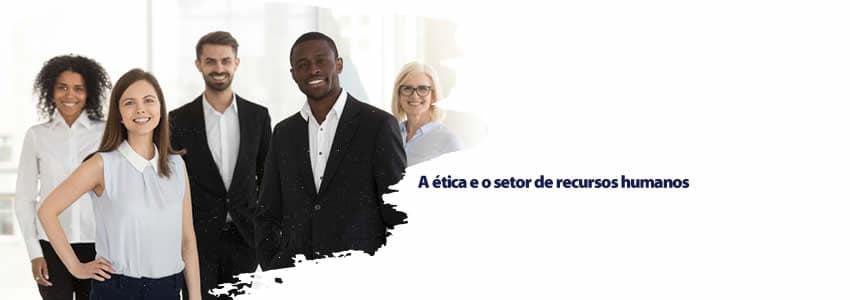 A ética e o setor de recursos humanos