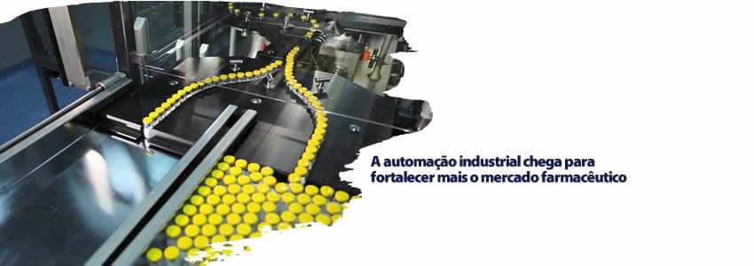A automação industrial chega para fortalecer mais o mercado farmacêutico