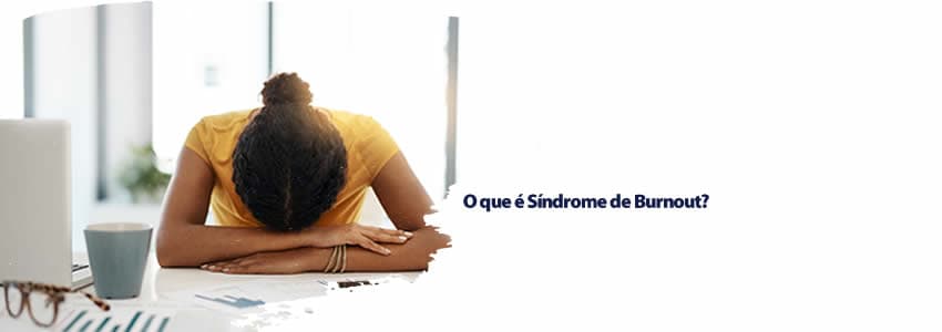 O que é Síndrome de Burnout?