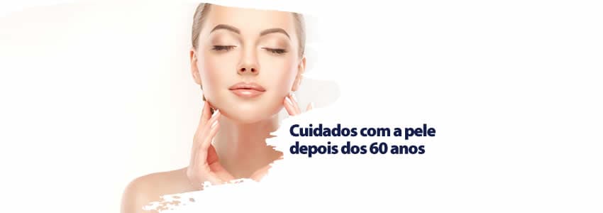 Cuidados com a pele depois dos 60 anos