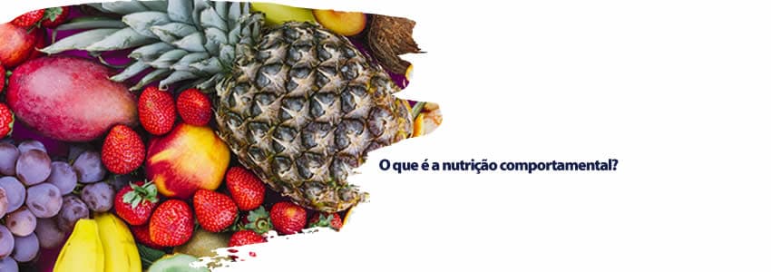 O que é a nutrição comportamental?