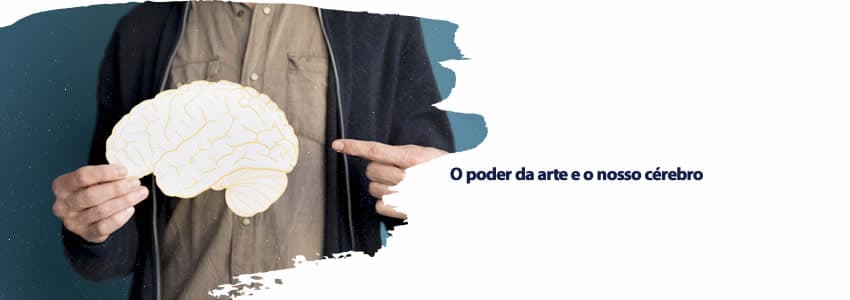 O poder da arte e o nosso cérebro