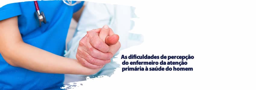 As dificuldades de percepção do enfermeiro da atenção primária à saúde do homem