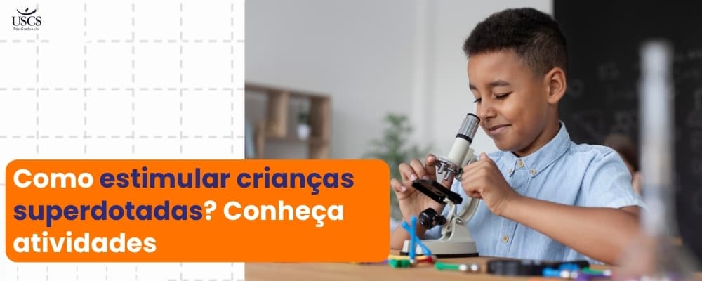 Como estimular crianças superdotadas? Conheça atividades