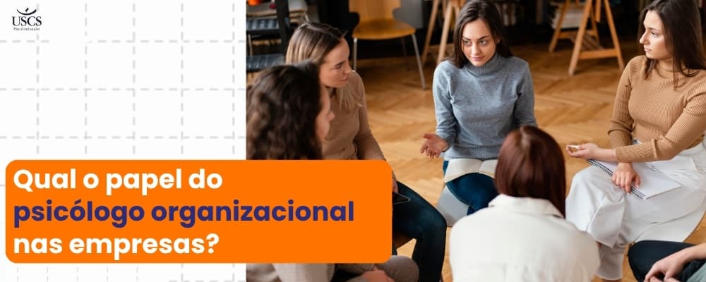 Qual o papel do psicólogo organizacional nas empresas?