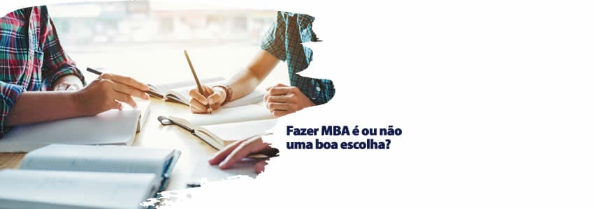 Fazer MBA é ou não uma boa escolha?