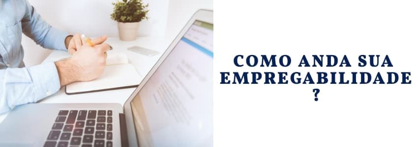 Como anda sua empregabilidade?