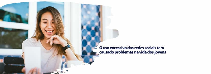 O uso excessivo das redes sociais tem causado problemas na vida dos jovens