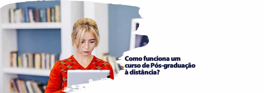 Como funciona um curso de Pós-graduação à distância?