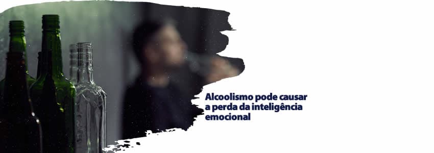 Alcoolismo pode causar a perda da inteligência emocional 