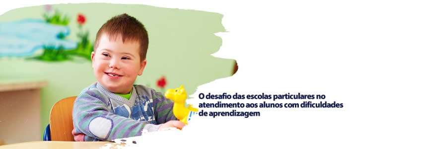 O desafio das escolas particulares no atendimento aos alunos com dificuldades de aprendizagem