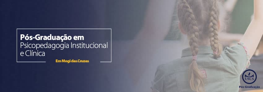 Pós em Psicopedagogia Institucional e Clínica em Mogi das Cruzes