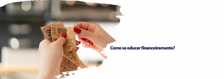Como se educar financeiramente?