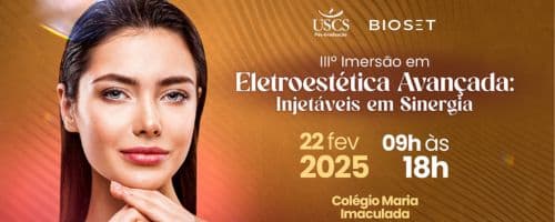 O evento mais aguardado do ano vem aí: IIIª Imersão em Eletroestética Avançada: Injetáveis em Sinerg
