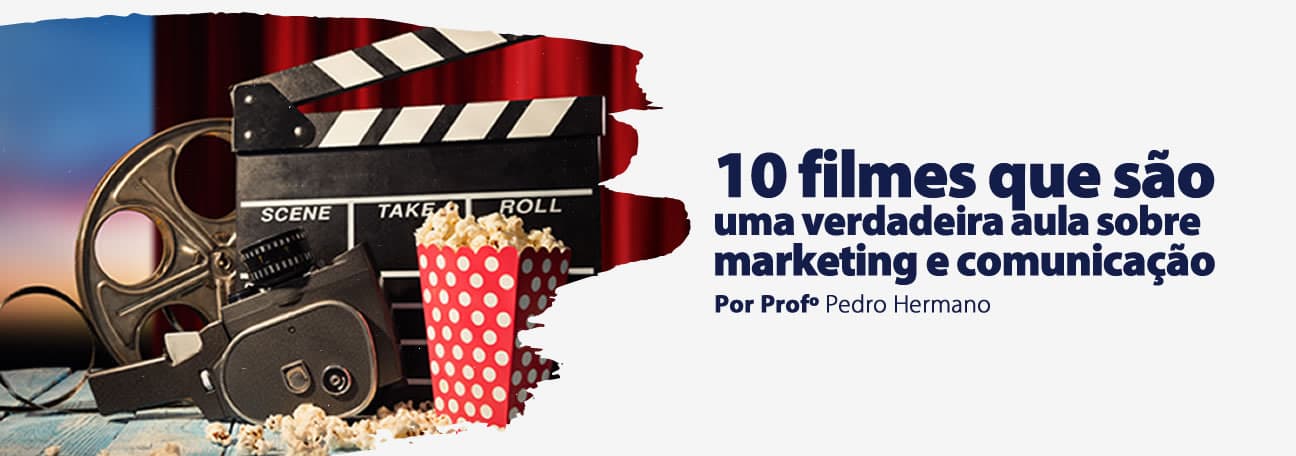 10 filmes que são uma verdadeira aula sobre marketing e comunicação
