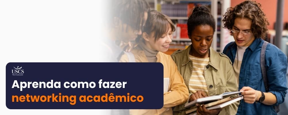 Networking Acadêmico: como aproveitar ao máximo sua pós-graduação