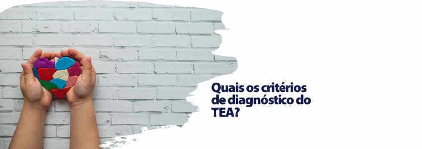 Quais os critérios de diagnóstico do TEA?