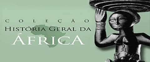 Coleção UNESCO conta História Geral da África