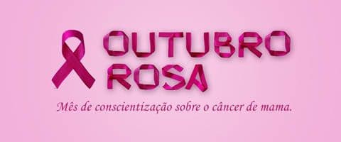 Outubro Rosa - todos contra o câncer de mama