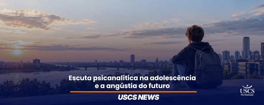 Adolescência e a angústia do porvir: escuta psicanalítica em tempos de incerteza