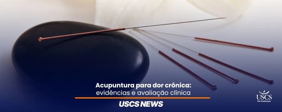Acupuntura para dor crônica: o que as evidências mostram e por que a avaliação é indispensável?