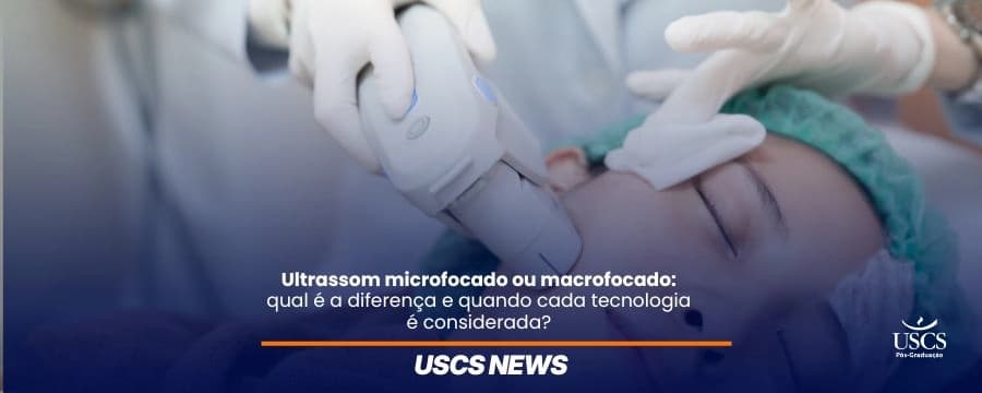 Ultrassom microfocado ou macrofocado: qual é a diferença e quando cada tecnologia é considerada?