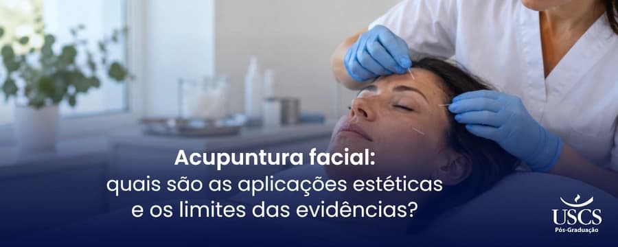 Acupuntura facial: quais são as aplicações estéticas e os limites das evidências?
