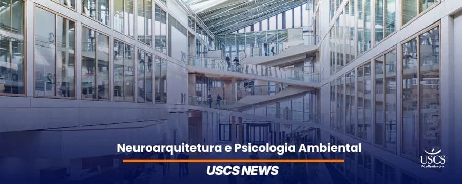Neuroarquitetura e carga cognitiva: como os ambientes influenciam atenção, orientação e tomada de decisão