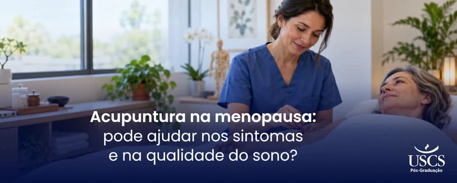 Acupuntura na menopausa: pode ajudar nos sintomas e na qualidade do sono?