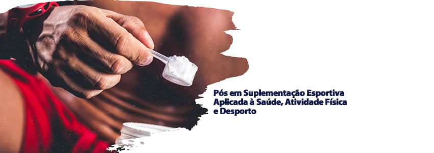 Pós em Suplementação Esportiva Aplicada à Saúde, Atividade Física e Desporto