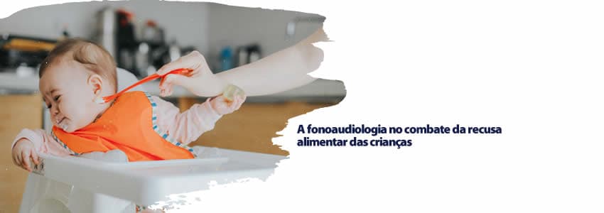 A fonoaudiologia no combate da recusa alimentar das crianças