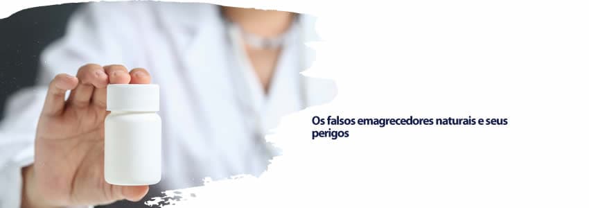 Os falsos emagrecedores naturais e seus perigos