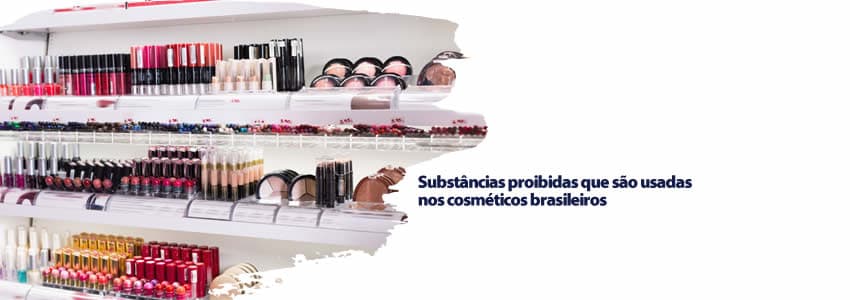 Substâncias proibidas que são usadas nos cosméticos brasileiros