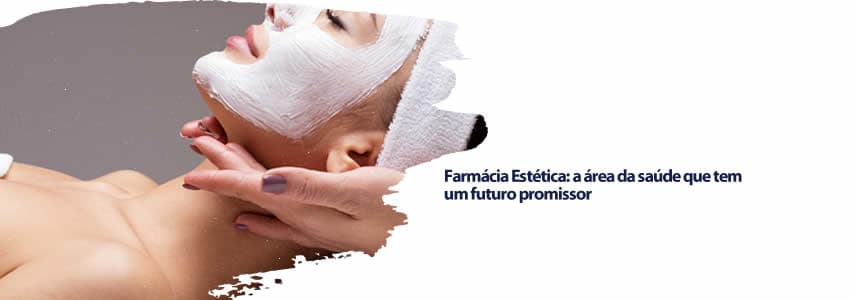 Farmácia Estética: a área da saúde que tem um futuro promissor