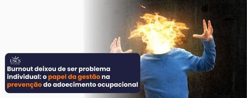 Burnout deixou de ser problema individual: o papel da gestão na prevenção do adoecimento ocupacional