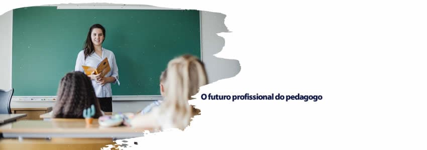 O futuro profissional do pedagogo