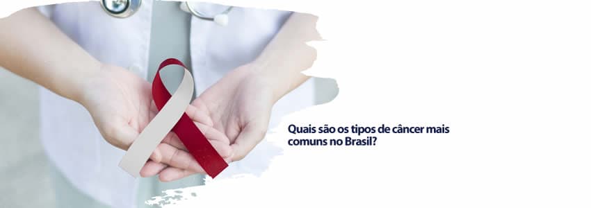 Quais são os tipos de câncer mais comuns no Brasil?